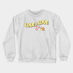 Love+Love Crewneck Sweatshirt